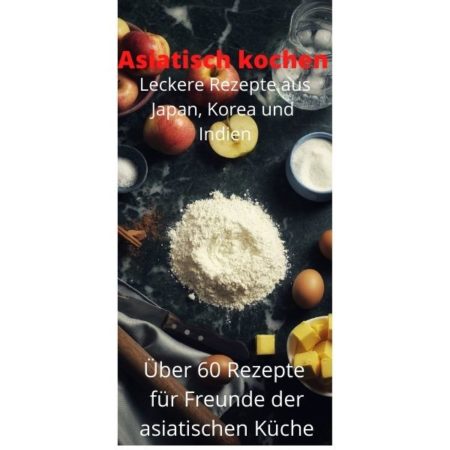 Rezepte aus aller Welt, Asiatisch kochen